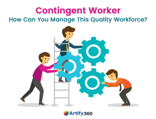 Contingent Worker – How Can You Manage This Quality Workforce